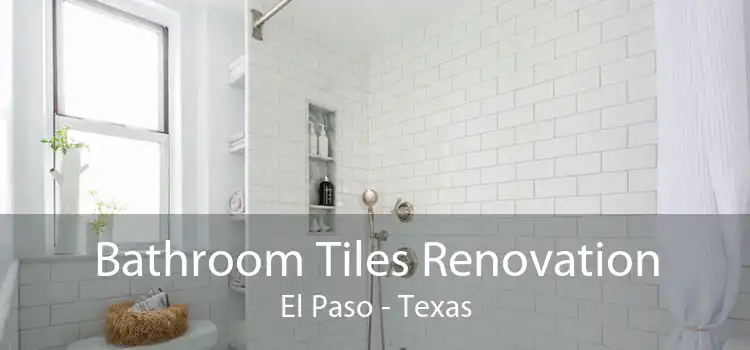 Bathroom Tiles Renovation El Paso - Texas