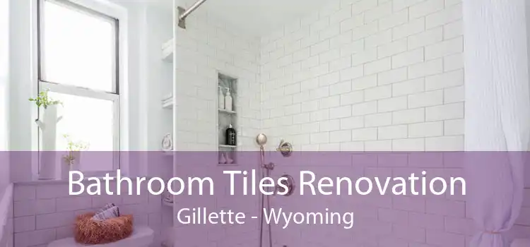 Bathroom Tiles Renovation Gillette - Wyoming