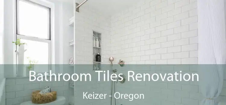 Bathroom Tiles Renovation Keizer - Oregon