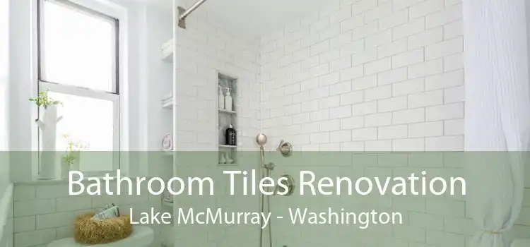 Bathroom Tiles Renovation Lake McMurray - Washington