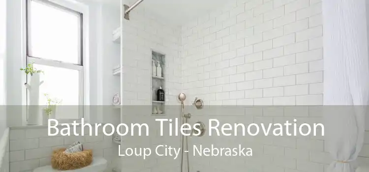 Bathroom Tiles Renovation Loup City - Nebraska