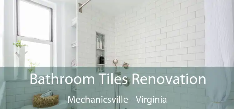 Bathroom Tiles Renovation Mechanicsville - Virginia