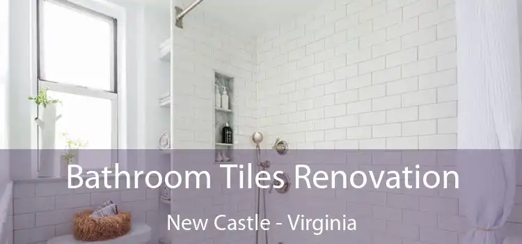 Bathroom Tiles Renovation New Castle - Virginia