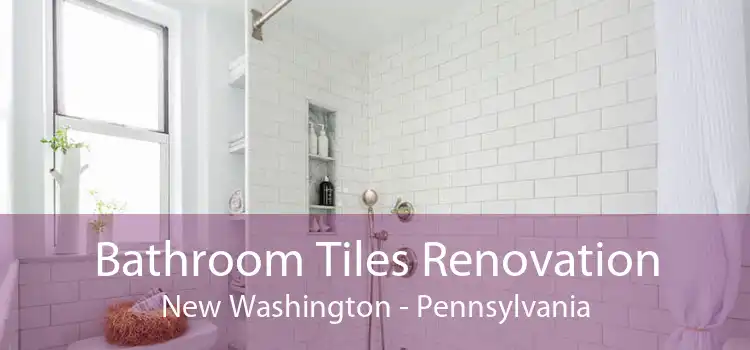 Bathroom Tiles Renovation New Washington - Pennsylvania