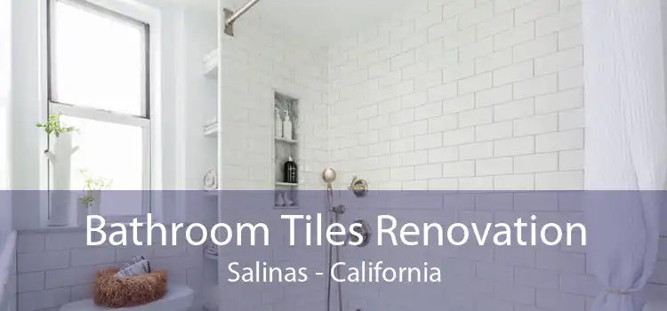 Bathroom Tiles Renovation Salinas - California