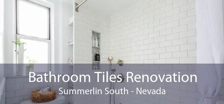 Bathroom Tiles Renovation Summerlin South - Nevada