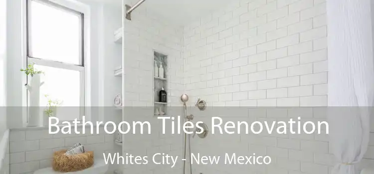 Bathroom Tiles Renovation Whites City - New Mexico