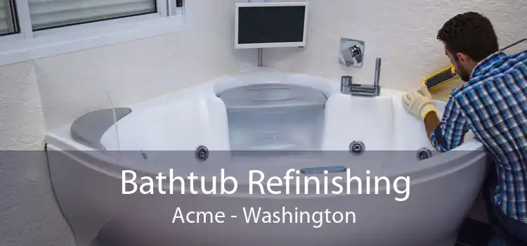 Bathtub Refinishing Acme - Washington