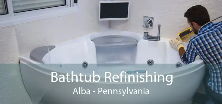 Bathtub Refinishing Alba - Pennsylvania