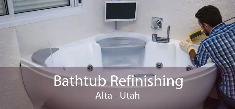 Bathtub Refinishing Alta - Utah