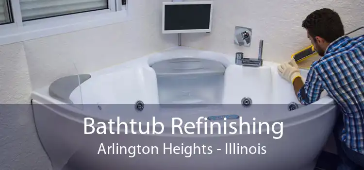 Bathtub Refinishing Arlington Heights - Illinois