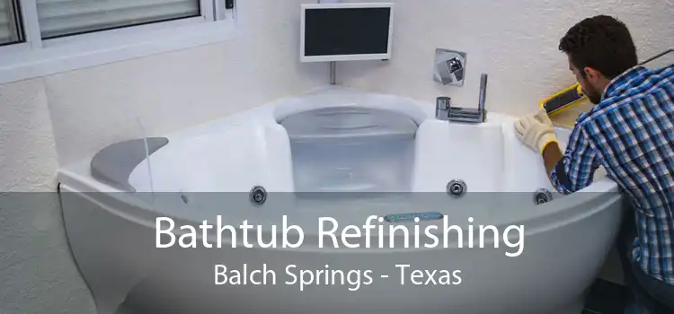 Bathtub Refinishing Balch Springs - Texas