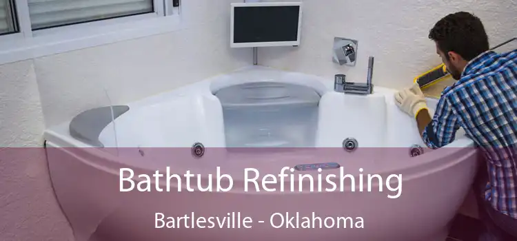 Bathtub Refinishing Bartlesville - Oklahoma