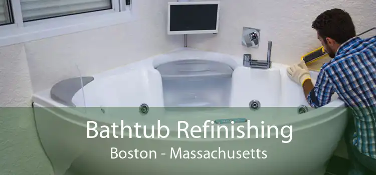 Bathtub Refinishing Boston - Massachusetts