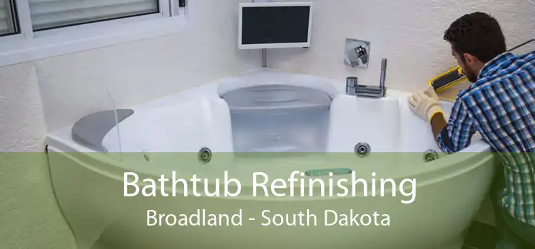 Bathtub Refinishing Broadland - South Dakota