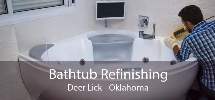 Bathtub Refinishing Deer Lick - Oklahoma