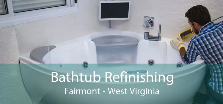 Bathtub Refinishing Fairmont - West Virginia