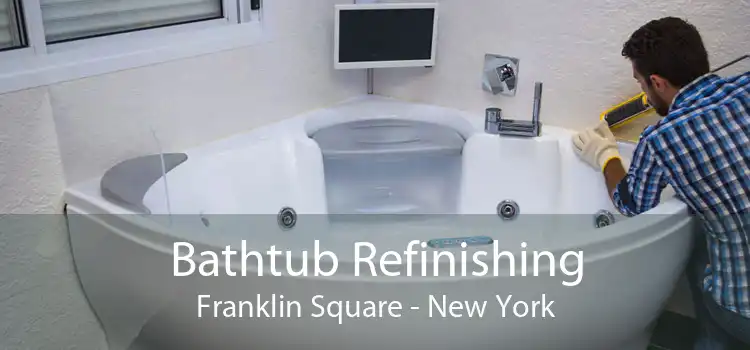 Bathtub Refinishing Franklin Square - New York