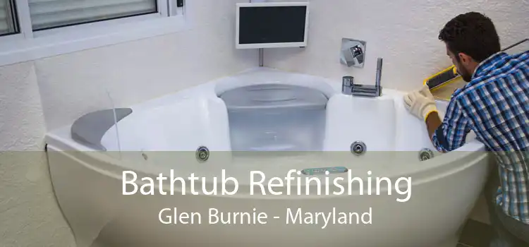 Bathtub Refinishing Glen Burnie - Maryland