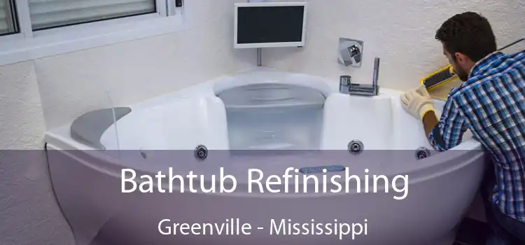 Bathtub Refinishing Greenville - Mississippi