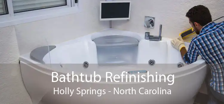 Bathtub Refinishing Holly Springs - North Carolina