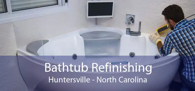 Bathtub Refinishing Huntersville - North Carolina