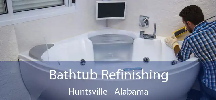 Bathtub Refinishing Huntsville - Alabama