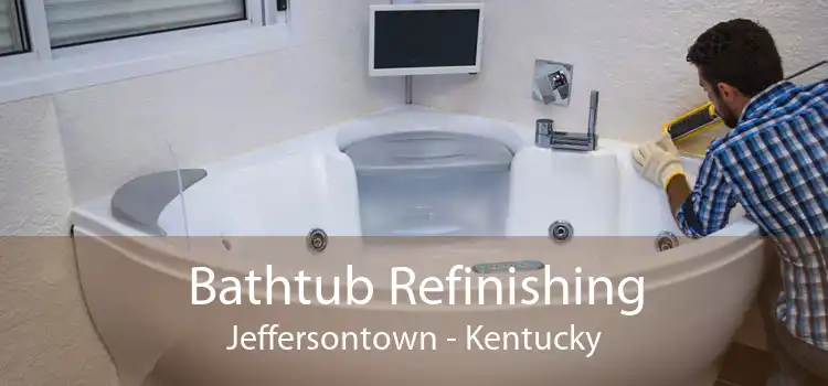 Bathtub Refinishing Jeffersontown - Kentucky