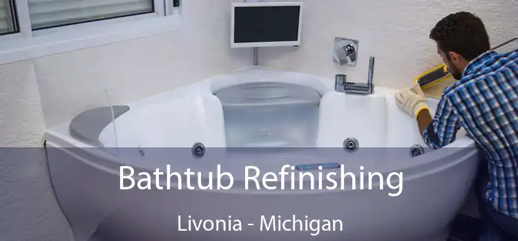Bathtub Refinishing Livonia - Michigan