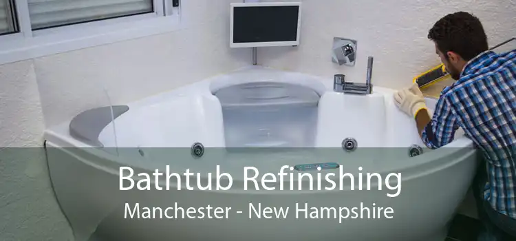 Bathtub Refinishing Manchester - New Hampshire