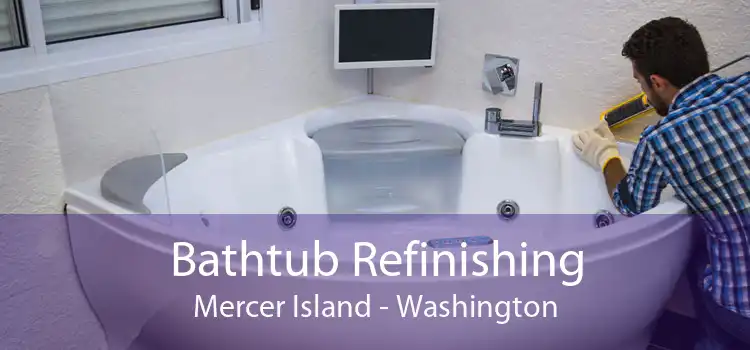 Bathtub Refinishing Mercer Island - Washington