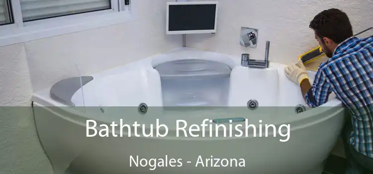 Bathtub Refinishing Nogales - Arizona