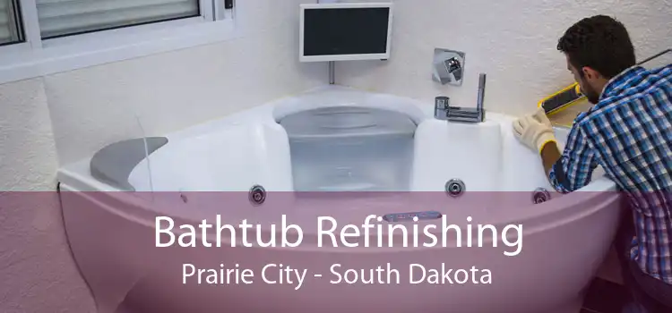 Bathtub Refinishing Prairie City - South Dakota