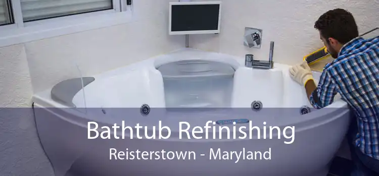 Bathtub Refinishing Reisterstown - Maryland