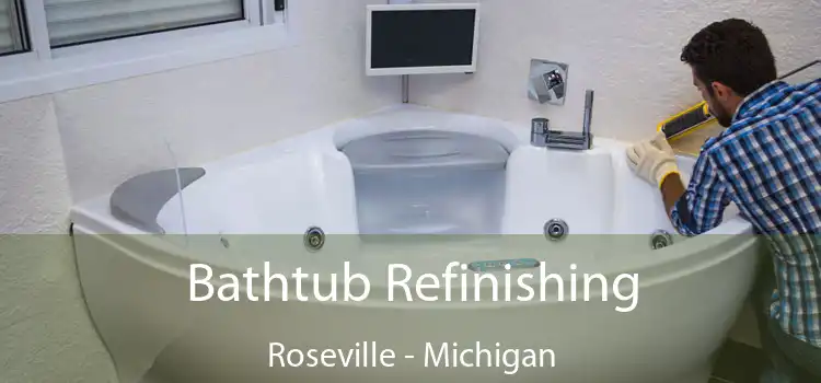 Bathtub Refinishing Roseville - Michigan