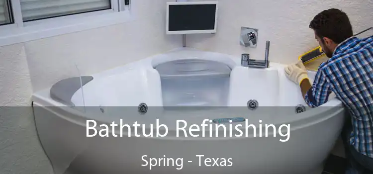 Bathtub Refinishing Spring - Texas