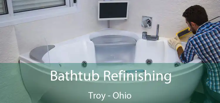 Bathtub Refinishing Troy - Ohio