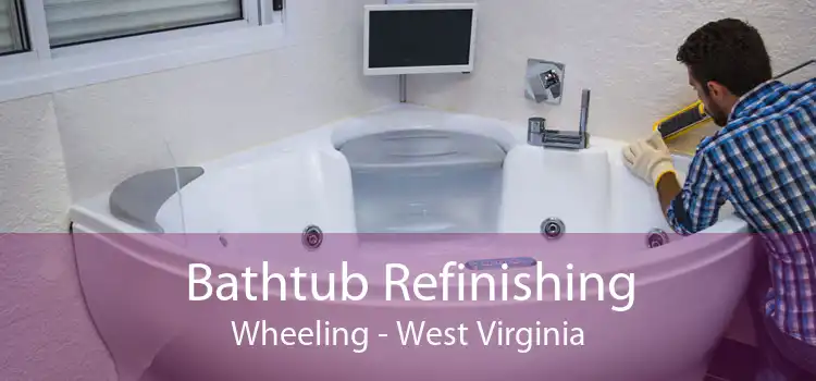 Bathtub Refinishing Wheeling - West Virginia