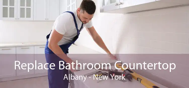 Replace Bathroom Countertop Albany - New York