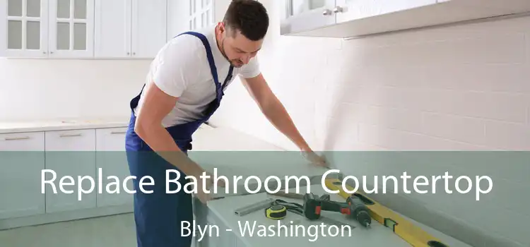 Replace Bathroom Countertop Blyn - Washington