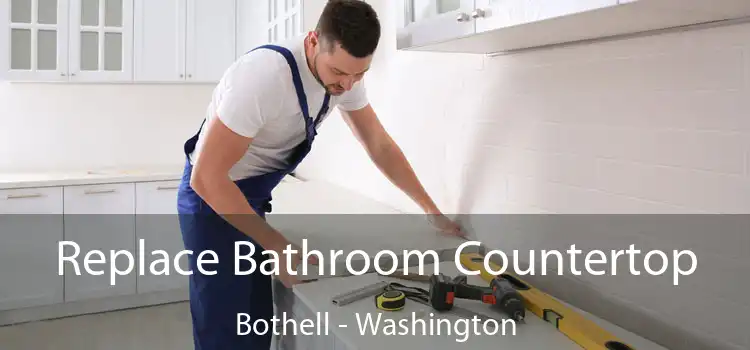 Replace Bathroom Countertop Bothell - Washington