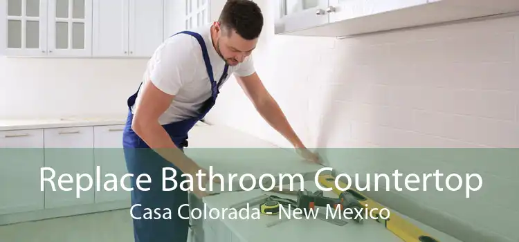 Replace Bathroom Countertop Casa Colorada - New Mexico