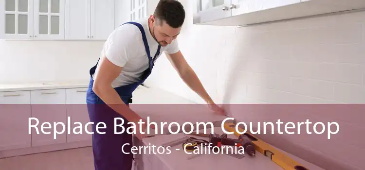 Replace Bathroom Countertop Cerritos - California