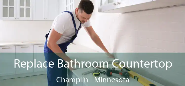 Replace Bathroom Countertop Champlin - Minnesota