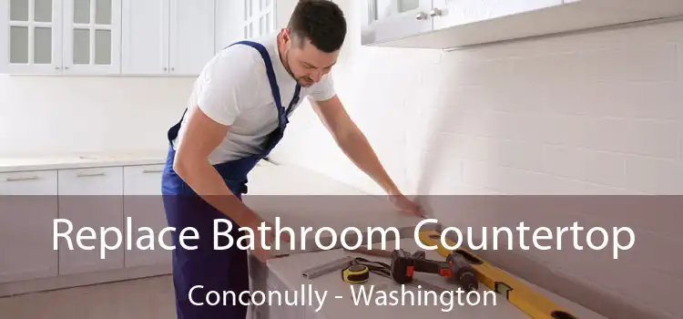 Replace Bathroom Countertop Conconully - Washington