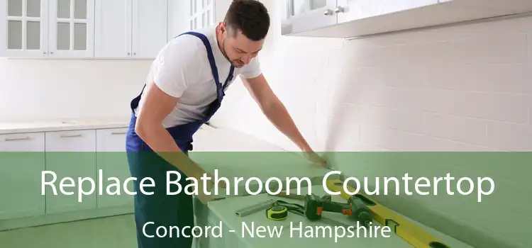 Replace Bathroom Countertop Concord - New Hampshire