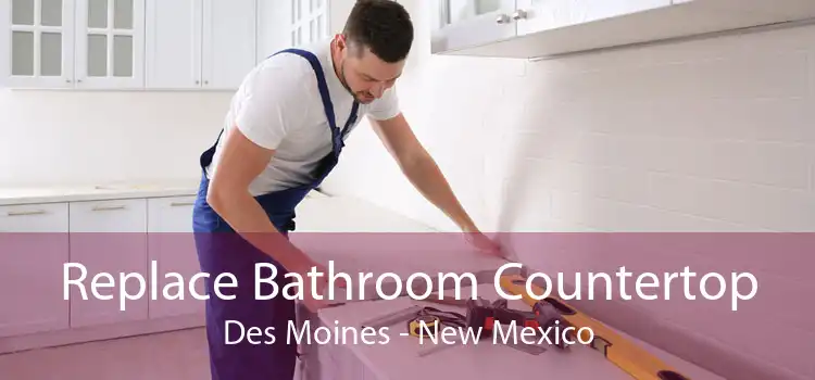 Replace Bathroom Countertop Des Moines - New Mexico