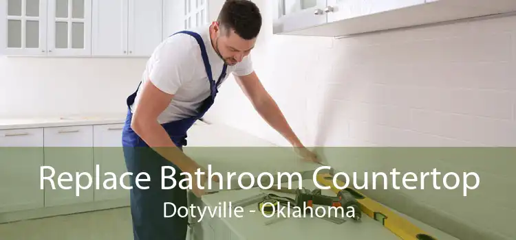 Replace Bathroom Countertop Dotyville - Oklahoma