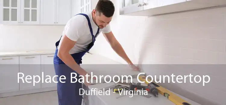 Replace Bathroom Countertop Duffield - Virginia