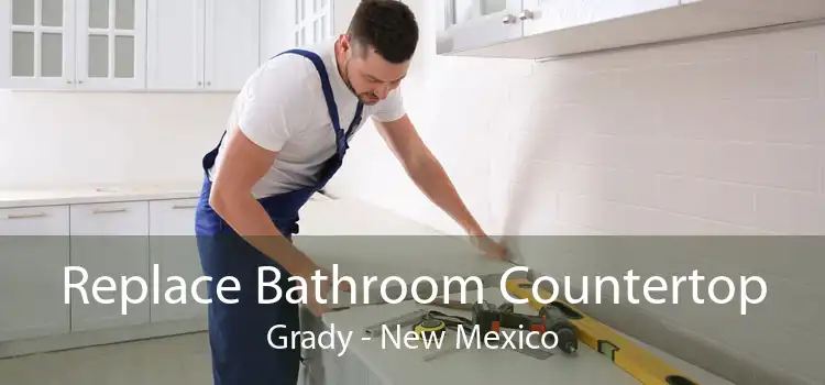 Replace Bathroom Countertop Grady - New Mexico